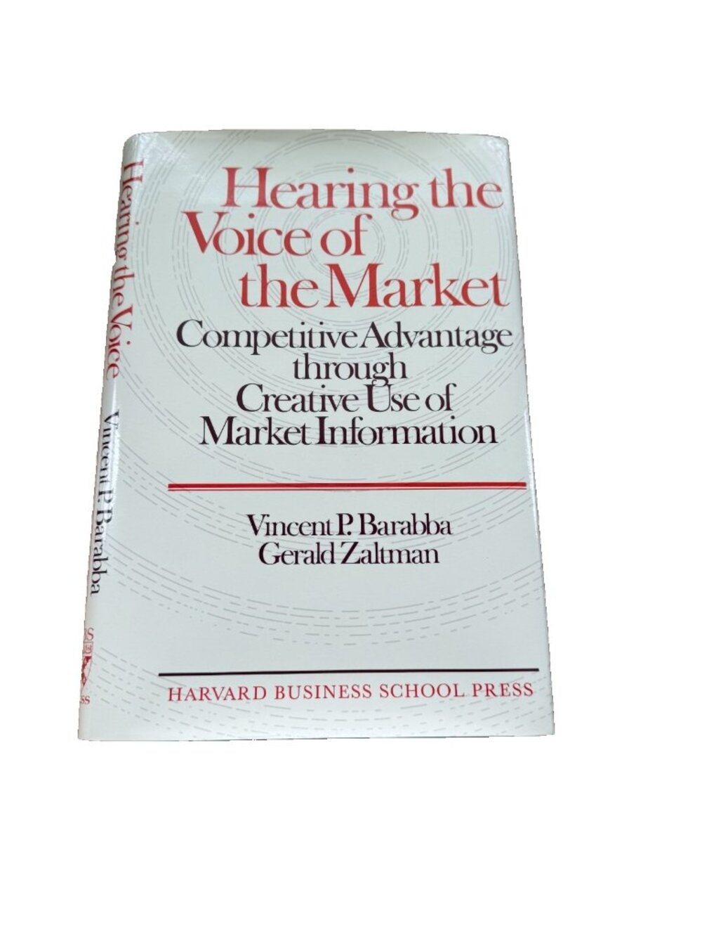 Hearing the Voice of the Market by Vincent Barabba Gerald Zaltman Hardcover New